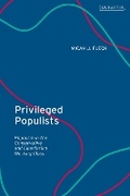 Cover: Privileged Populists - Bloomsbury Publishing PLC