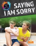 Cover: Saying I Am Sorry - Crabtree Publishing Co,Canada