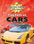 Cover: True Facts on Cars - Crabtree Publishing Co,Canada