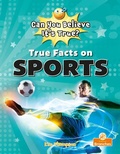 Cover: True Facts on Sports - Crabtree Publishing Co,Canada