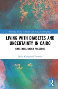 Cover: Living with Diabetes and Uncertainty in Cairo - Routledge