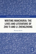 Bild: Writing Manchuria: The Lives and Literature of Zhu Ti and Li Zhengzhong - Routledge