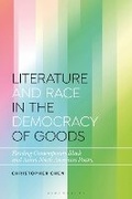 Cover: Literature and Race in the Democracy of Goods - Bloomsbury Academic