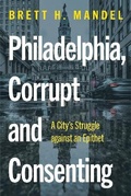 Abbildung von: Philadelphia, Corrupt and Consenting - Temple University Press,U.S.