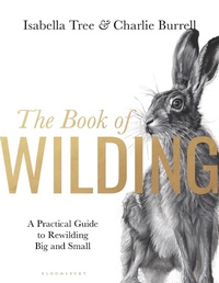 Enlarge image Cover: The Book of Wilding - Bloomsbury Publishing PLC