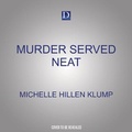 Cover: Murder Served Neat - Dreamscape Media