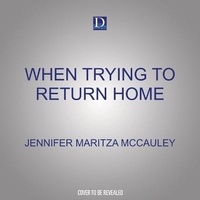 Enlarge image Cover: When Trying to Return Home - Dreamscape Media