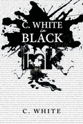 Cover: C. White in Black Ink! - Xlibris Corporation