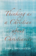 Cover: Thinking as a Christian about Christianity - Resource Publications (CA)