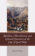 Cover: Khoikhoi, Microhistory, and Colonial Characters at the Cape of Good Hope - Lexington Books