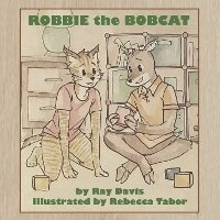 Enlarge image Cover: Robbie the Bobcat - Bookbaby