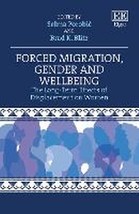 Enlarge image Cover: Forced Migration, Gender and Wellbeing - Edward Elgar Publishing