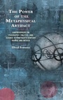 Cover: The Power of the Metaphysical Artifact - Lexington Books