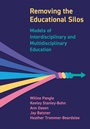 Cover: Removing the Educational Silos - Intellect Books