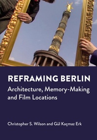 Enlarge image Cover: Reframing Berlin - Intellect Books