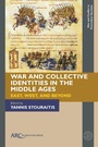 Cover: War and Collective Identities in the Middle Ages - Arc Humanities Press