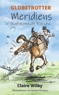 Cover: GLOBETROTTER - Meridiens aufregende Reisen - Globetrotter Publishing Limited