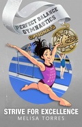 Cover: Strive for Excellence (Perfect Balance Gymnastics Optionals, #2) - Dancing Water