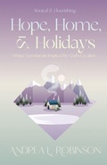 Cover: Hope, Home, & Holidays - McGahan Publishing House