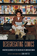 Cover: Desegregating Comics - Rutgers University Press