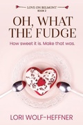 Cover: Oh, What the Fudge - Lori Straus