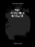 Cover: The Poisoned Goblet - Gilbert Larose