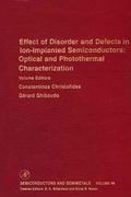 Cover: Effect of Disorder and Defects in Ion-Implanted Semiconductors: Optical and Photothermal Characterization - Academic Press