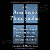 Enlarge image Cover: The Auschwitz Photographer - Tantor Audio