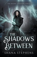 Cover: The Shadows Between - Shana Stephens