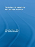 Cover: Feminism, Domesticity and Popular Culture - Routledge