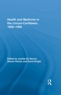 Cover: Health and Medicine in the circum-Caribbean, 1800-1968 - Routledge