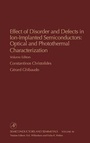 Cover: Effect of Disorder and Defects in Ion-Implanted Semiconductors: Optical and Photothermal Characterization: Volume 46 - Academic Press