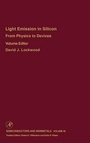 Cover: From Physics to Devices: Light Emissions in Silicon: Volume 49 - Academic Press