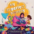 Cover: My Imperfect Mommy - Imperfect Stories LLC