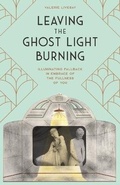 Cover: Leaving the Ghost Light Burning - Kairos Publishing