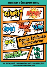 Bild vergrößern Bild: Comic Soundwörter zeichnen und kreativ gestalten Schriftarten Buchstaben Ideenbuch und Übungsheft für Kinder, Teenager, Erwachsene 40 Vorlagen mit coolen Geräuschwörtern auf Englisch - tredition