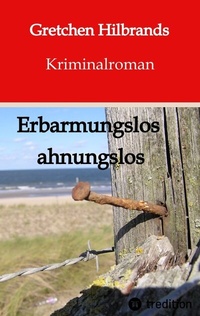 Abbildung von: Erbarmungslos ahnungslos - tredition