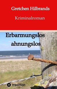 Abbildung von: Erbarmungslos ahnungslos - tredition
