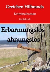 Abbildung von: Erbarmungslos ahnungslos - tredition