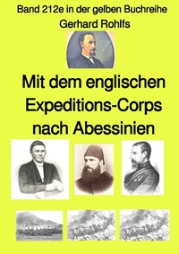 Abbildung von: gelbe Buchreihe / Mit dem englischen Expeditions-Corps nach Abessinien - Band 212e in der gelben Buchreihe - Farbe - bei Jürgen Ruszkowski - epubli