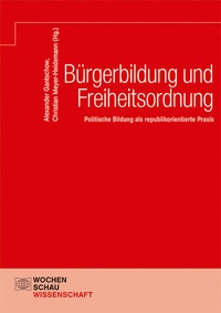Abbildung von: Bürgerbildung und Freiheitsordnung - Wochenschau Verlag
