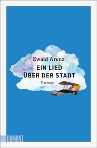 Abbildung von: Ein Lied über der Stadt - DuMont Buchverlag