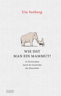 Bild: Wie isst man ein Mammut? - DuMont Buchverlag