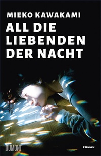 Abbildung von: All die Liebenden der Nacht - DuMont Buchverlag