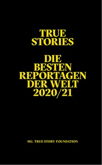 Enlarge image Cover: True Stories - Puntas Reportagen
