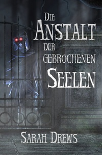 Abbildung von: Die Anstalt der gebrochenen Seelen - Shadodex - Verlag der Schatten