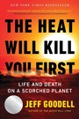 Cover: The Heat Will Kill You First - Little, Brown and Company