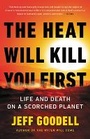 Cover: The Heat Will Kill You First - Little, Brown & Company