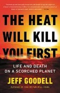 Cover: The Heat Will Kill You First - Little, Brown & Company
