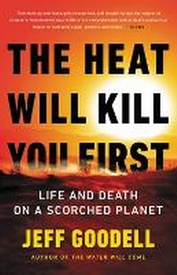 Enlarge image Cover: The Heat Will Kill You First - Little, Brown & Company
